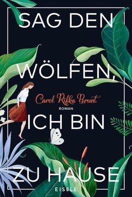 Sag den Wölfen, ich bin zu Hause von Carol Rifka Brunt  Zustand Sehr Gut 
