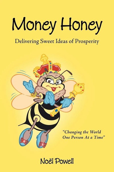 Money Honey Delivering Sweet Ideas Of Prosperity Noe L. Powell Taschenbuch 2013-image
