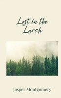 Jasper Montgomery | Lost In The Larch | Taschenbuch | Englisch (2025)