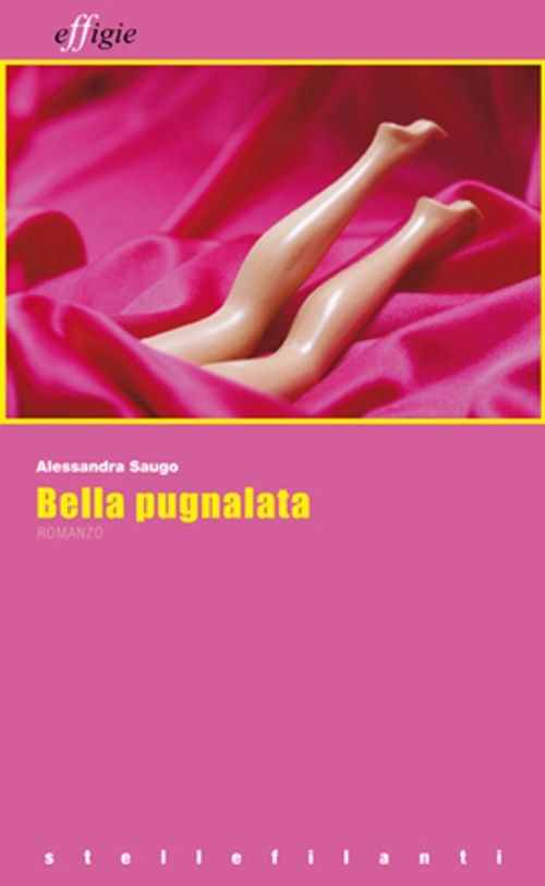 Libri Alessandra Saugo - Bella Pugnalata