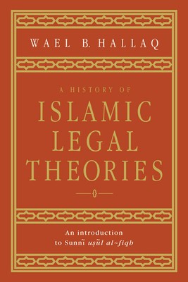 Wael B. Hallaq A History of Islamic Legal Theories (Gebundene Ausgabe)