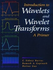 Introduction to Wavelets and Wavelet Transforms: A Primer