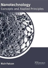 Nanotechnology: Concepts and Applied Principles by Rich Falcon (English) Hardcov