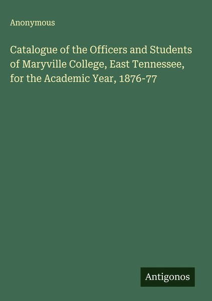 Anonymous | Catalogue Of The Officers And Students Of Maryville College, East...-image