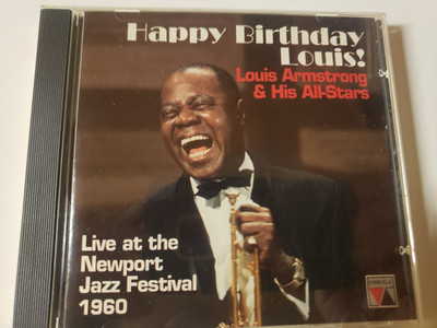 Happy Birthday Louis: Live at Newport Festival by Armstrong, Louis (CD, 1994)