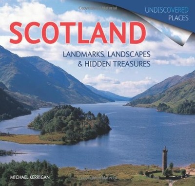 Scotland: Landmarks, Landscapes and Hidden Treasu by Michael Kerrigan 1847862098