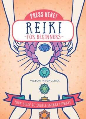 Press Here! Reiki for Beginners: Your Guide to Subtle Energy Therapy - GOOD