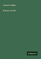 Echoes Of Life Charlotte Phillips