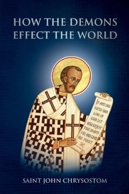 Saint John Chrysostom Nun Christina Anna Sk How the Demons Effect  (Taschenbuch)