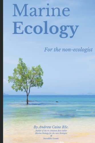 Marine Ecology for the Non-Ecologist: 3 (Marine Life),Andrew Cai