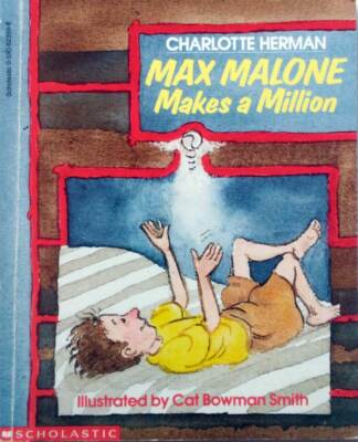 Max Malone Makes A Million by Charlotte Herman / 1991 Scholastic Paperback