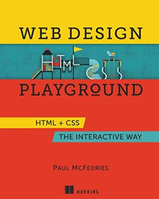Web Design Playground: HRML & CSS the Interactive Way - McFedries, Paul