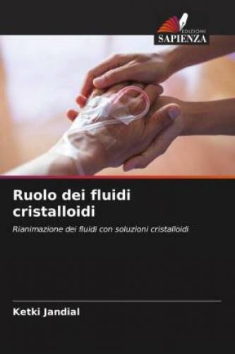 Thumbnail - Ruolo Dei Fluidi Cristalloidi Rianimazione Dei Fluidi Con Soluzioni