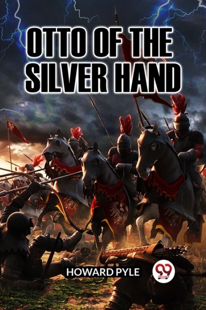 OTTO OF THE SILVER HAND by Howard Pyle (Paperback Book)
