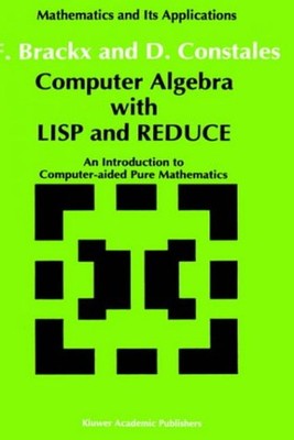 Computer Algebra with LISP and REDUCE : An Introduction to Comput