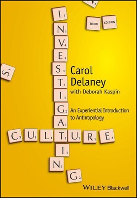 Investigating Culture: An Experiential Introduction to Anthropology 3rd Edition 