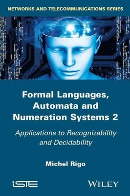 Formal Languages, Automata and Numeration Systems 2, Hardcover by Rigo, Miche...