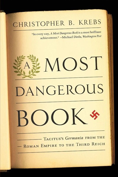 Most Dangerous Book Tacitus's Germania From The Roman Empire To The Third Reich-image