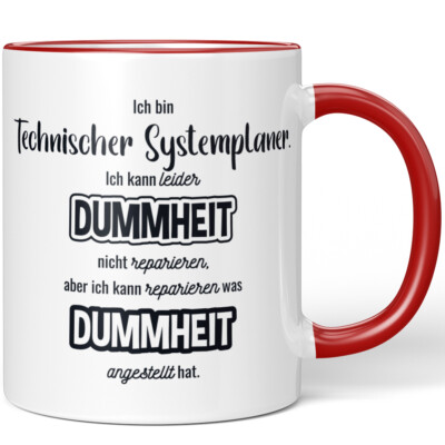 Ich bin Technischer Systemplaner. Ich kann Dummheit nicht reparieren 10007350766