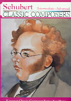 SCHUBERT CLASSIC COMPOSER Intermediate to Advanced