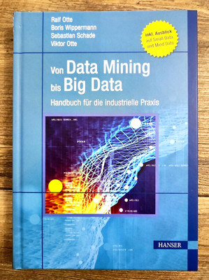 VON DATA MINING BIS BIG DATA HANDBUCH FÜR DIE INDUSTRIELLE PRAXIS | ZUSTAND NEU