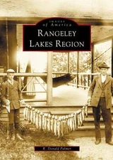 NEW Arcadia Publishing Rangeley Lakes Region, ME 9780738535036 Images of America