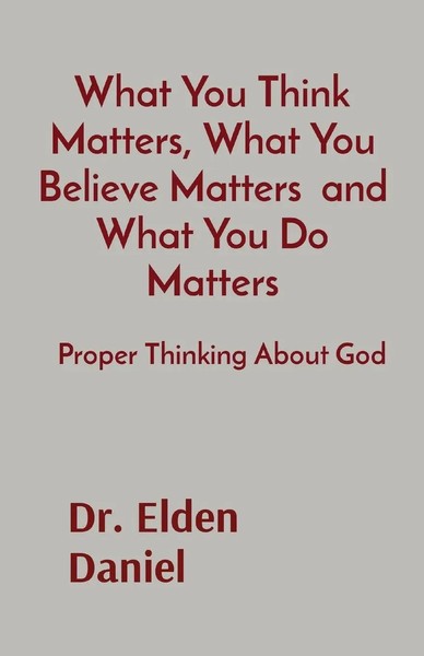 Elden Daniel | What You Think Matters, What You Believe Matters And What You...-image