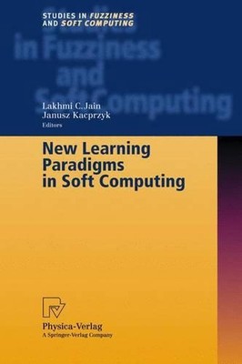 New Learning Paradigms in Soft Computing by Lakhmi C. Jain (English) Hardcover B