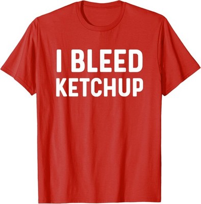 Funny I Love Ketchup Lover I Bleed Ketchup Obsessed Fries T-Shirt