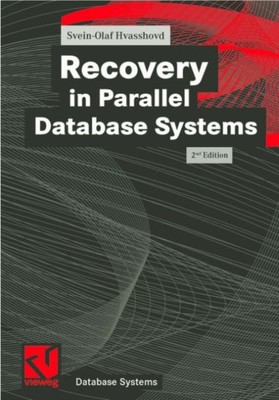 Hvasshovd - Recovery in Parallel Database Systems - New paperback or s - X555z