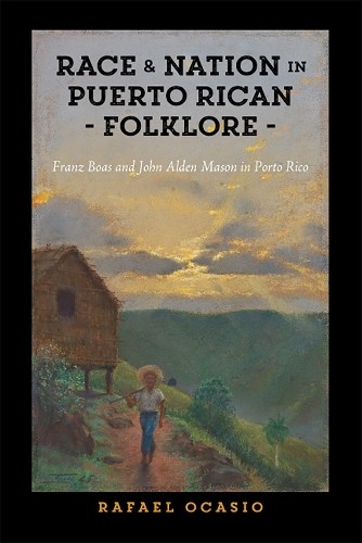 Race and Nation in Puerto Rican Folklore by Rafael Ocasio - 9781978810211