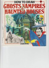 How to Draw Ghosts, Vampires and Haunted Houses How to Draw 
