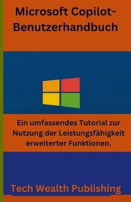 Tech Wealth Publishin Microsoft Copilot-Benutzerhandbuc (Paperback) (UK IMPORT)