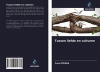Yves Eyenga | Tussen Liefde En Culturen | Taschenbuch | NiederläNdisch (2021)
