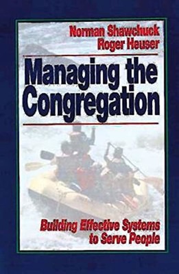 Managing the Congregation: Building..., Shawchuck, Norm