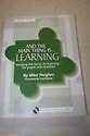 And the Main Thing is... Learning: Keeping the Focus on Learning - for Pupils an