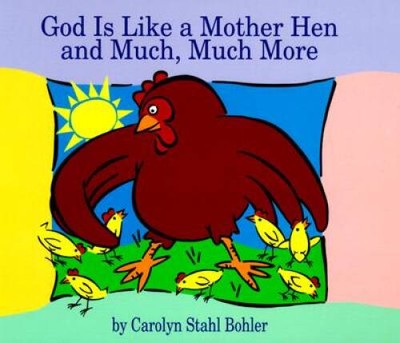 God is Like a Mother Hen and Much, Much More - Hardcover - VERY GOOD