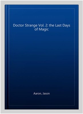 Doctor Strange Vol. 2: the Last Days of Magic, Paperback by Aaron, Jason, Bra...