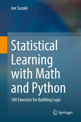 Statistical Learning with Math and Python | 100 Exercises for Building Logic