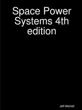 Jeff Mitchell Space Power Systems 4th edition...