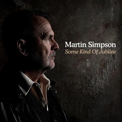Martin Simpson Some Kind of Jubilee (New 2 Vinyl LP) Black Vinyl Presale 25/9/26
