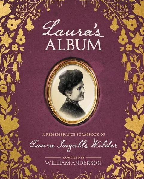 Laura's Album | A Remembrance Scrapbook Of Laura Ingalls Wilder | Anderson-image