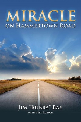 Miracle on Hammertown Road One Man's Fall and Salvation Jim Bubba Bay (u. a.)