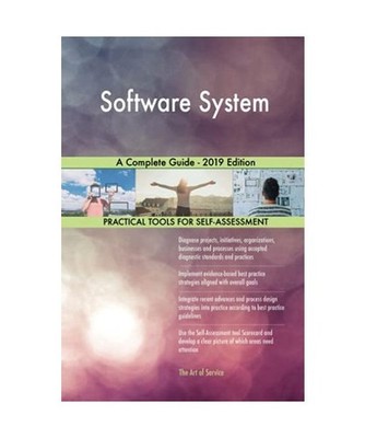 Software system A Complete Guide - 2019 Edition, Gerardus Blokdyk