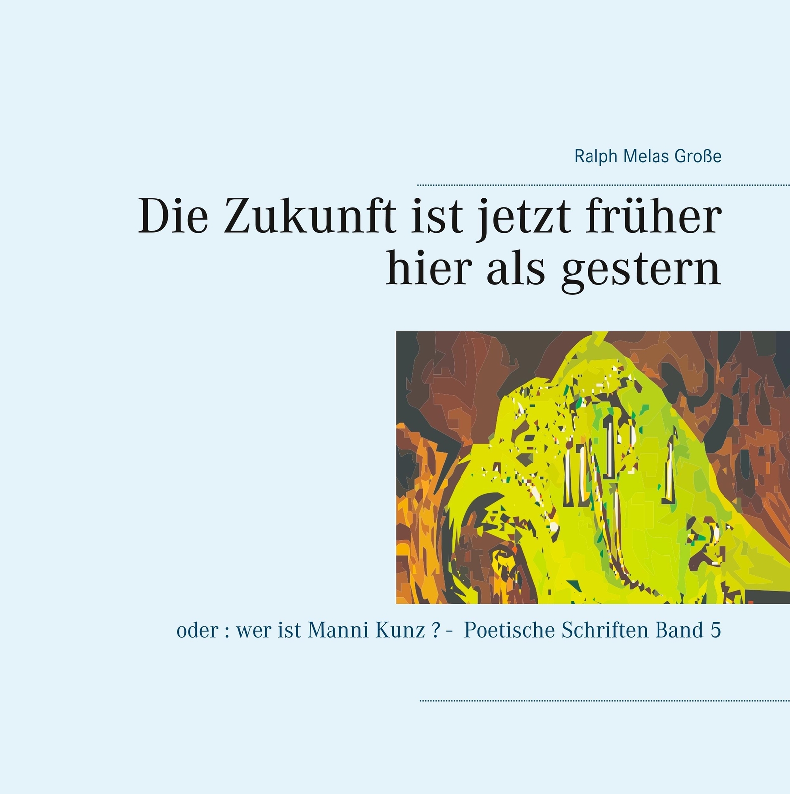 Thumbnail - Ralph Melas Große / Die Zukunft Ist Jetzt Früher Hier Als