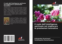Il Ruolo Dell'intelligenza Spirituale Nel Migliorare Le Prestazioni Lavorative