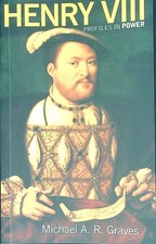 HENRY VIII (PROFILES IN POWER) GRAVES MICHAEL A. PEARSON/LONGMAN 2003 
