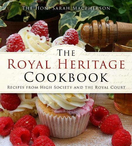 The Royal Heritage Cookbook by Sarah Macpherson - 9781803992365