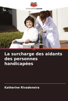 La Surcharge Des Aidants Des Personnes HandicapéEs Katherine Rivadeneira Buch