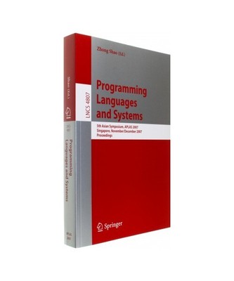 Programming Languages and Systems: 5th Asian Symposium, APLAS 2007, Singapore, N
